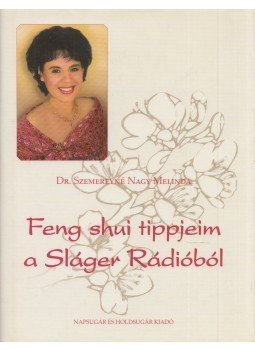 Szemereyné Nagy Melinda - Feng shui tippjeim a Sláger Rádióból,  2005 antikvár könyv