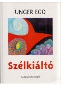 Unger Ego - Szélkiáltó