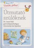 Dr. janet Hall - Viszlát, pelus! - Útmutató szülőknek