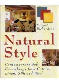 Margot Richardson - Natural Style: Contemporary Soft Furnishings from Cotton, Linen, Silk and Wool