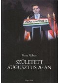 Vona Gábor - Született ​augusztus 20-án (Dedikált)
