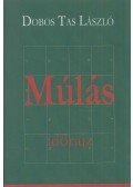 Dobos Tas László - Múlás