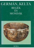 Dömötör Tekla - Germán, kelta regék és mondák
