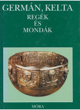 Dömötör Tekla - Germán, kelta regék és mondák Dömötör Tekla - Germán, kelta regék és mondák, Budapest 2003 antikvár könyv