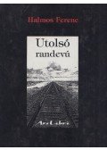 Halmos Ferenc - Utolsó randevú (dedikált)
