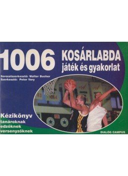 Peter Vary (szerk.) - 1006 kosárlabda játék és gyakorlat Peter Vary (szerk.) - 1006 kosárlabda játék és gyakorlat, Budapest 2001 antikvár könyv