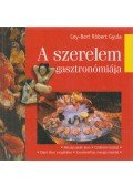 Cey-Bert Róbert Gyula - A szerelem gasztronómiája