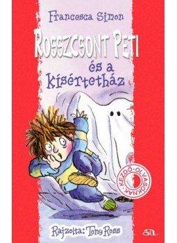 Francesca Simon - Rosszcsont Peti és a kísértetház Francesca Simon - Rosszcsont Peti és a kísértetház, Budapest 2008 antikvár könyv
