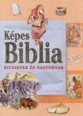 Soós Judit - Képes Biblia kicsiknek és nagyoknak