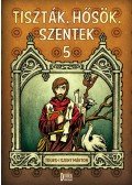 Csuti,Mátyás Zsófia - Tiszták, hősök, szentek 5. - Tours-i Szent Márton