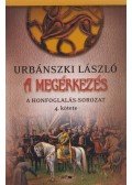 Urbánszki László - A megérkezés - A Honfoglalás-sorozat 4. kötete