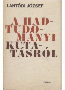 Lantódi József - A hadtudományi kutatásról, Budapest 1972 antikvár könyv