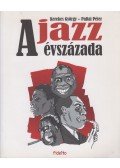 Kerekes György,Pallai Péter - A jazz évszázada