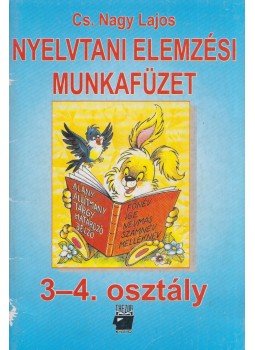 Cs. Nagy Lajos - Nyelvtani elemzési munkafüzet 3-4. osztály Cs. Nagy Lajos - Nyelvtani elemzési munkafüzet 3-4. osztály, Budapest 2000 antikvár könyv