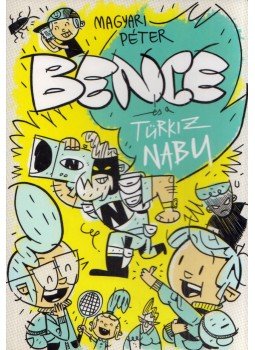 Magyari Péter - Bence és a türkiz Nabu (dedikált) Magyari Péter - Bence és a türkiz Nabu (dedikált), 2016 antikvár könyv