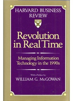  - Revolution in Real Time: Managing Information Technology in the 1990s, Boston, Massachusetts 1990 antikvár könyv