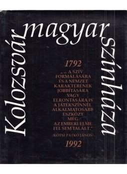 Kántor Lajos, Kötő József, Visky András - Kolozsvár magyar színháza 1972-1992 Kántor Lajos, Kötő József, Visky András - Kolozsvár magyar színháza 1972-1992, Kolozsvár 1992 antikvár könyv