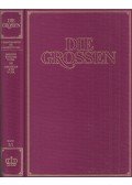 Kurt Fassmann,Max Bill,Hoimar von Ditfurth,Hanno Helbling,Walter Jens,Robert Jungk,Eugen Kogon - Die Grossen Band I/1: 3. Jahrtausend bis 6. Jahrhundert vor Christus; Imhotep um 2700 vor Christus bis Aischylos 525 vor Christus