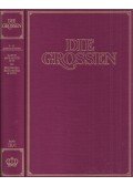 Kurt Fassmann,Max Bill,Hoimar von Ditfurth,Hanno Helbling,Walter Jens,Robert Jungk,Eugen Kogon - Die Grossen Band III/1: 9. bis 12. Jahrhundert; Harun ar-Raschid *766 bis Friedrich Barbarossa *1122/24