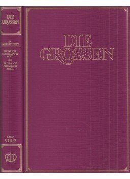 Kurt Fassmann, Max Bill, Hoimar von Ditfurth, Hanno Helbling, Walter Jens, Robert Jungk, Eugen Kogon - Die Grossen Band VIII/2: 19. Jahrhundert; Heinrich Schliemann *1822 bis Friedrich Nietzsche *1844, Zürich 1977 antikvár könyv