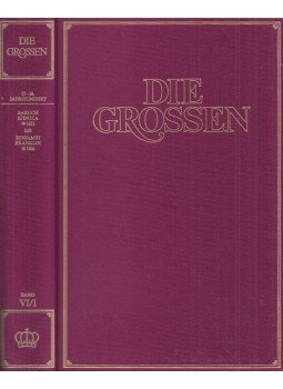 Kurt Fassmann, Max Bill, Hoimar von Ditfurth, Hanno Helbling, Walter Jens, Robert Jungk, Eugen Kogon - Die Grossen Band VI/1: 17. bis 18. Jahrhundert; Baruch Spinoza *1632 bis Benjamin Franklin *1706, Zürich 1977 antikvár könyv