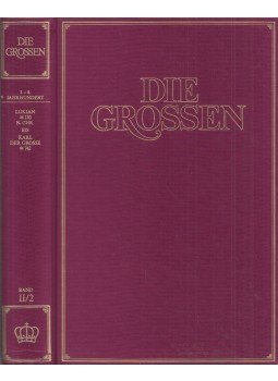 Kurt Fassmann, Max Bill, Hoimar von Ditfurth, Hanno Helbling, Walter Jens, Robert Jungk, Eugen Kogon - Die Grossen Band II/2: 2. bis 8. Jahrhundert; Lukian *120 bis Karl der Grosse *742, Zürich 1977 antikvár könyv