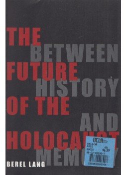Berel Lang - The Future of the Holocaust, Ithaca - London 1999 antikvár könyv