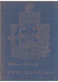 Dénes György - Évek hatalma