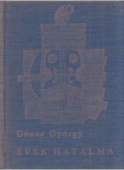 Dénes György - Évek hatalma Dénes György - Évek hatalma, Bratislava 1966 antikvár könyv