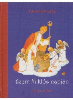 Ida Bohatta - Szent Miklós napján Ida Bohatta - Szent Miklós napján, Budapest 2007 antikvár könyv