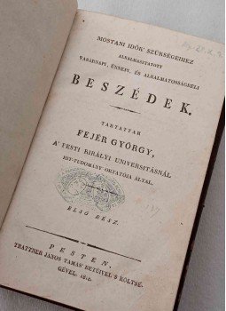 Fejér György - Mostani idők' szükségeihez alkalmasztatott vasárnapi, ünnepi és alkalmatosságbeli beszédek I-IV. (két kötetben), Pest 1818 antikvár könyv