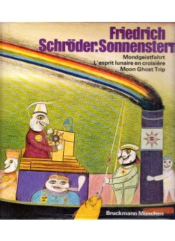 Friedrich Schröder Sonnenstern - Mondgeistfahrt / L'esprit lunaire en croisiére / Moon Ghost Trip, München 1974 antikvár könyv