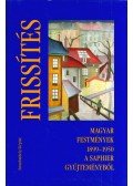 Saphier Dezső - Frissítés - Magyar festmények 1899-1950 a Saphier Gyűjteményből