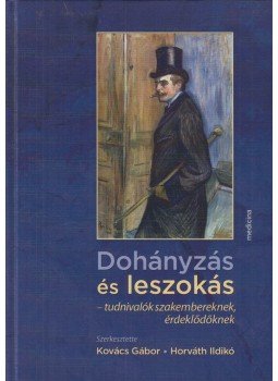 Kovács Gábor, Horváth Ildikó - Dohányzás és leszokás Kovács Gábor, Horváth Ildikó - Dohányzás és leszokás, Budapest 2020 antikvár könyv