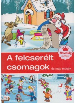 Szabó Zsolt - A felcserélt csomagok és más mesék Szabó Zsolt - A felcserélt csomagok és más mesék, Kisújszállás 2016 antikvár könyv