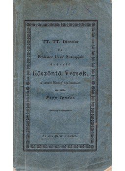 Papp Ignác - TT. TT. Director és Professor Urak’ Névnapjait érdeklő Köszöntő Versek, Székesfehérvár 1831 antikvár könyv