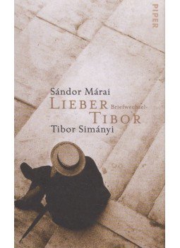 Márai Sándor, Simányi Tibor - Lieber Tibor Márai Sándor, Simányi Tibor - Lieber Tibor, München 2002 antikvár könyv