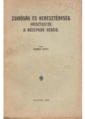 Huber Lipót - Zsidóság és kereszténység Krisztustól a középkor végéig