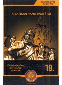Körösztös György - A Vatikán hamis prófétái Körösztös György - A Vatikán hamis prófétái, Budapest 2018 antikvár könyv