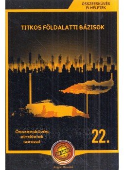 Körösztös György - Titkos földalatti bázisok Körösztös György - Titkos földalatti bázisok, Budapest 2018 antikvár könyv