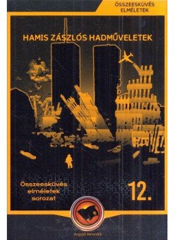 Körösztös György - Hamis zászlós hadműveletek Körösztös György - Hamis zászlós hadműveletek, Budapest 2017 antikvár könyv
