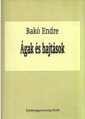 Bakó Endre - Ágak és hajtások