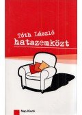 Tóth László - Hatszemközt, avagy Korbúcsúztató (dedikált)