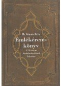 Dr. Gömör Béla - 120 érem kultúrtörténeti háttere (dedikált)
