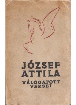 József Attila - József Attila válogatott lirai versei József Attila - József Attila válogatott lirai versei, Budapest 0 antikvár könyv