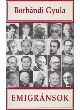 Borbándi Gyula - Emigránsok,  2002 antikvár könyv