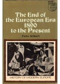 Felix Gilbert - The End of the European Era 1890 to the Present