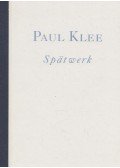 Paul Klee,Tilman Osterwold - Spätwerk