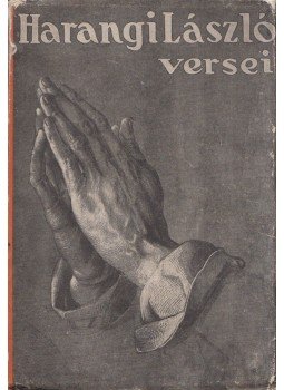 Harangi László - Harangi László versei Harangi László - Harangi László versei, Budapest 1934 antikvár könyv