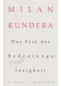 Milan Kundera - Das Fest der Bedeutungslosigkeit